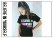 Believe in Yourself - Full T-Shirt